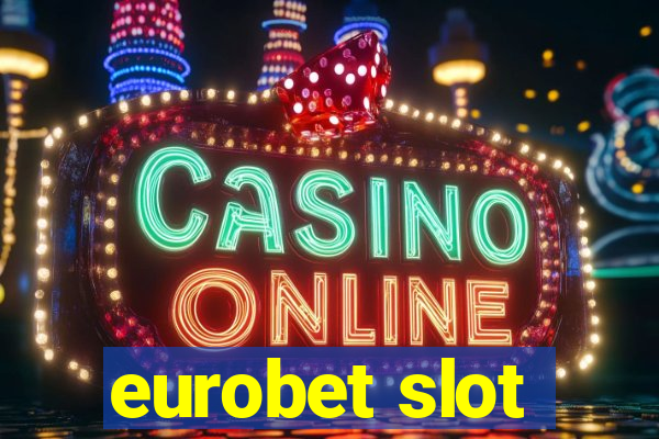 eurobet slot