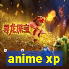 anime xp