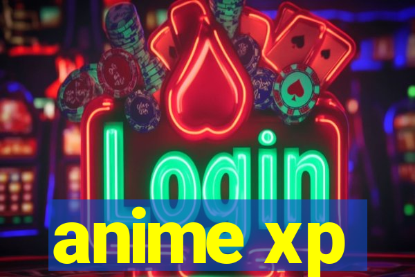 anime xp