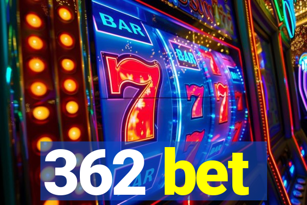 362 bet