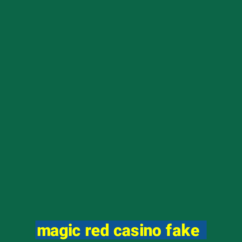 magic red casino fake