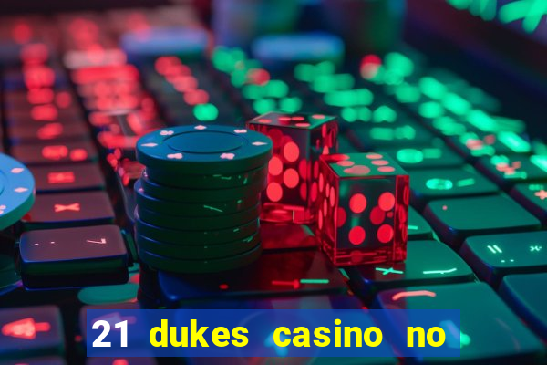 21 dukes casino no deposit bonus