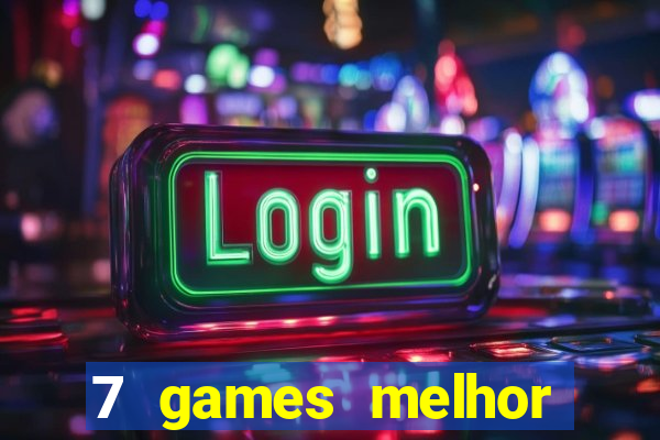 7 games melhor horário para jogar