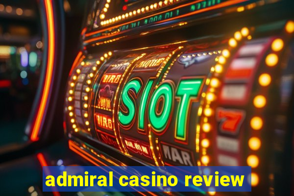 admiral casino review