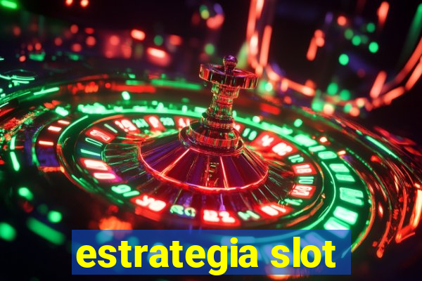 estrategia slot