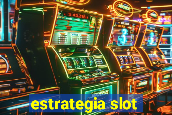 estrategia slot