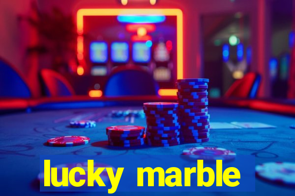 lucky marble