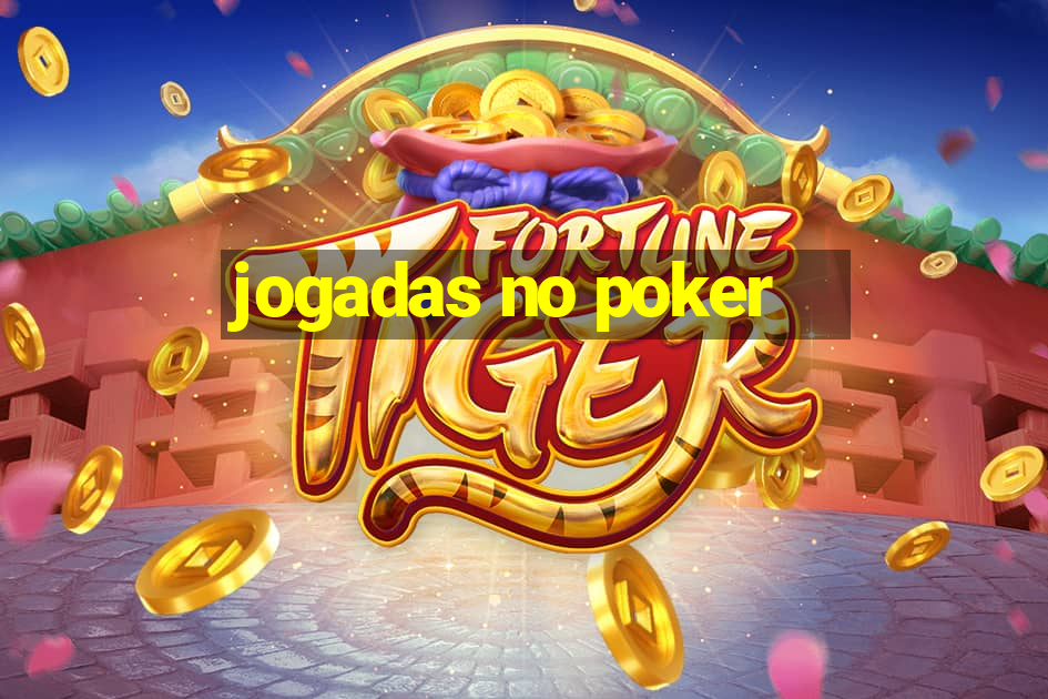 jogadas no poker