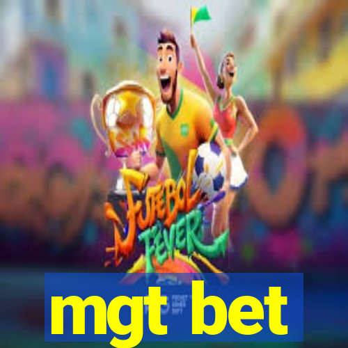 mgt bet