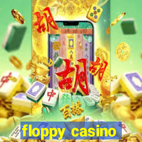 floppy casino