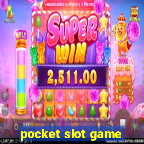 pocket slot game