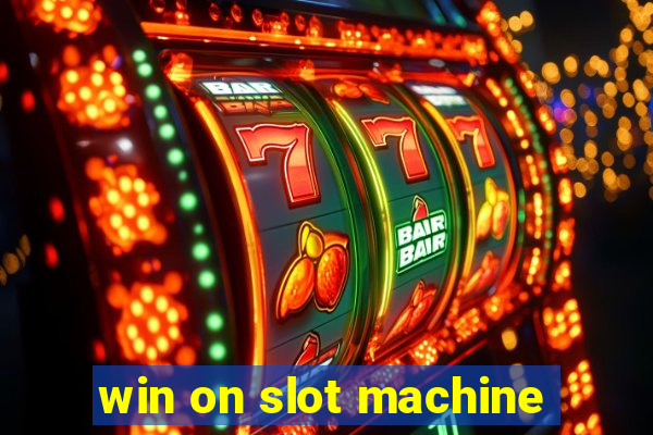 win on slot machine