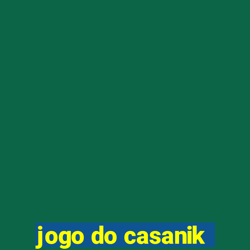 jogo do casanik