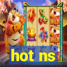 hot ns