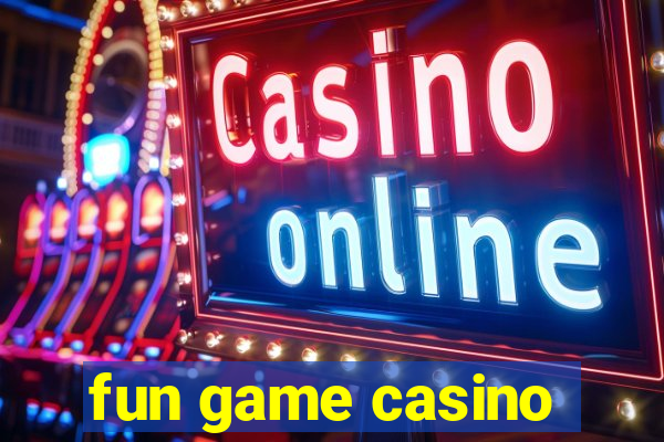 fun game casino