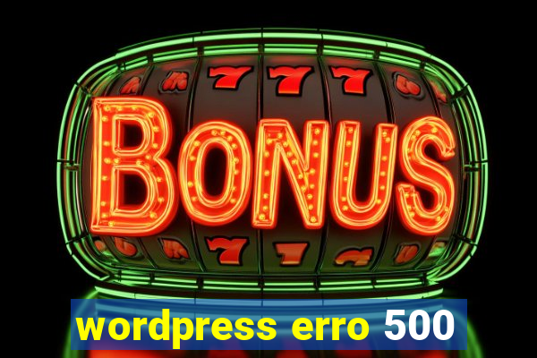 wordpress erro 500