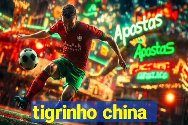 tigrinho china