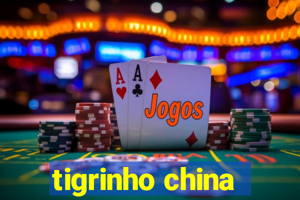 tigrinho china