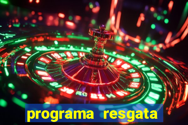 programa resgata brasil é confiável