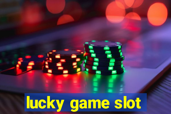 lucky game slot