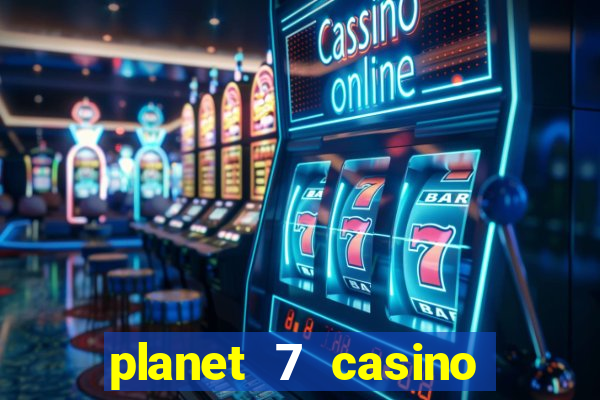 planet 7 casino bonus code