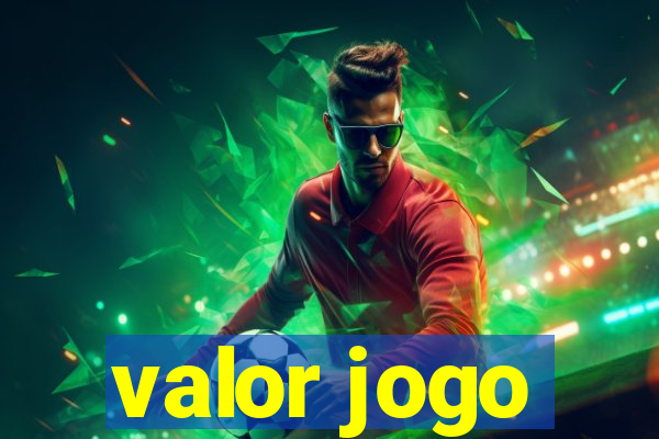 valor jogo