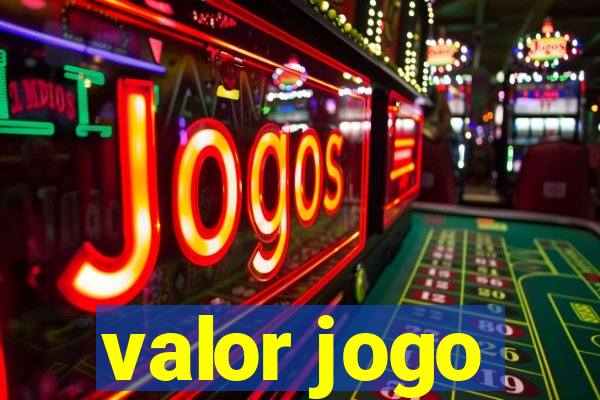 valor jogo