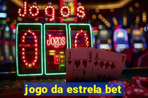 jogo da estrela bet