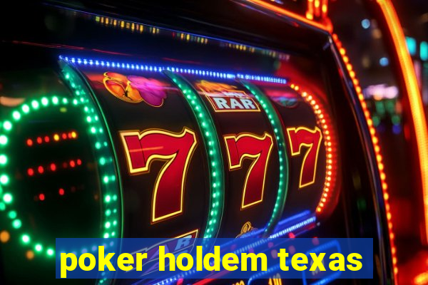 poker holdem texas