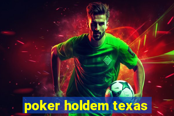 poker holdem texas