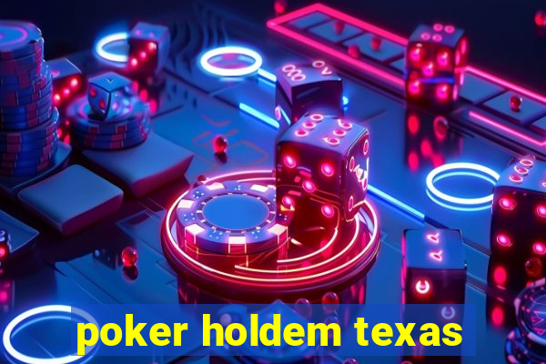 poker holdem texas