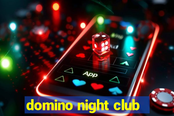 domino night club