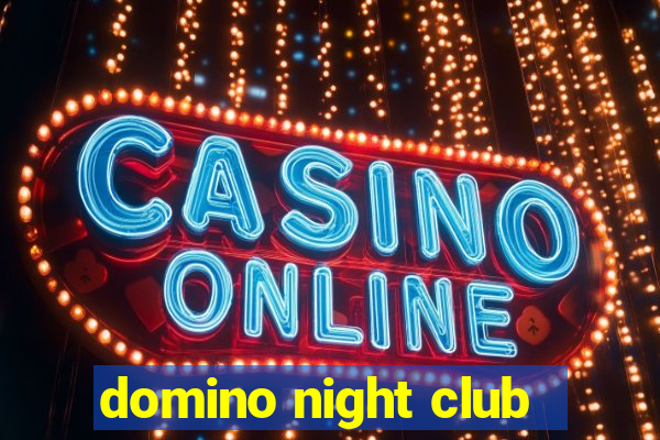 domino night club