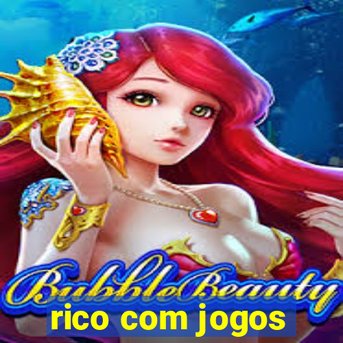 rico com jogos