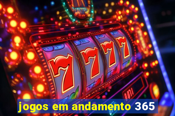 jogos em andamento 365