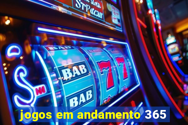 jogos em andamento 365