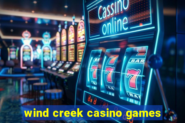 wind creek casino games