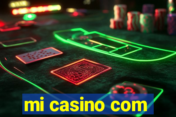 mi casino com