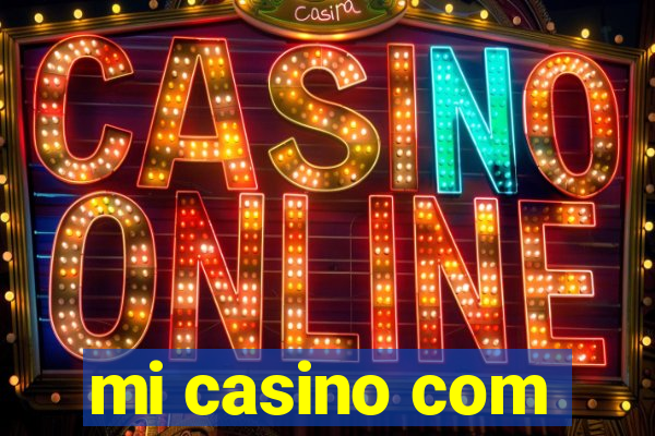 mi casino com