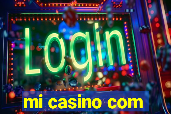 mi casino com