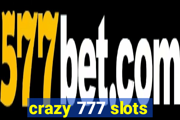 crazy 777 slots