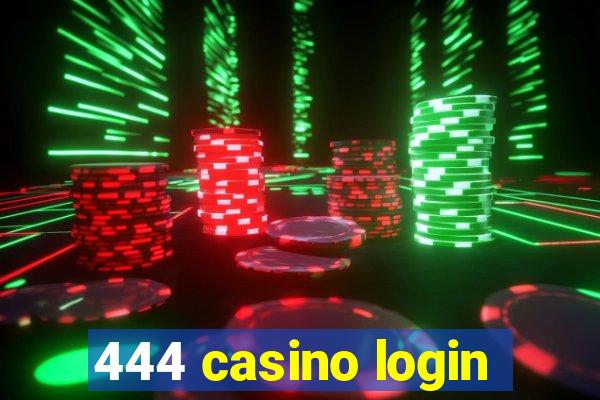 444 casino login