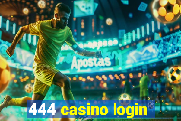 444 casino login