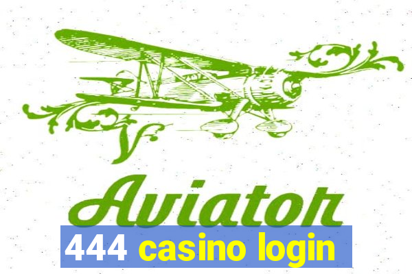 444 casino login