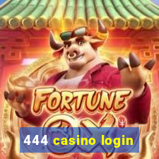 444 casino login