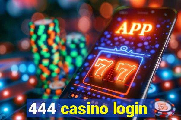 444 casino login