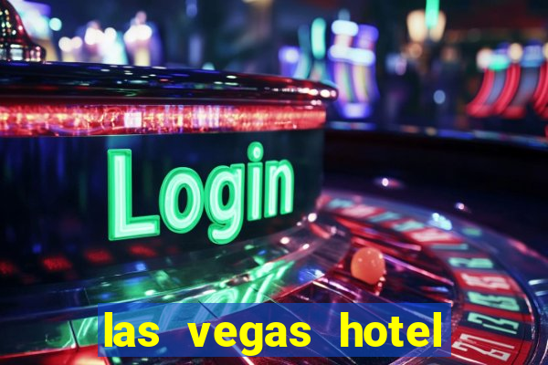 las vegas hotel with casino