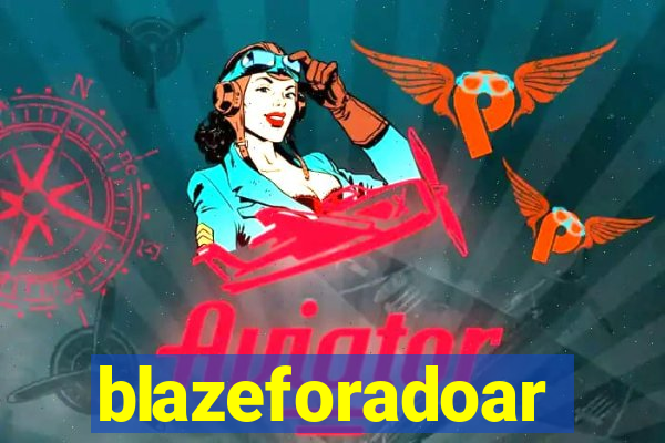 blazeforadoar