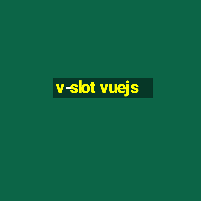 v-slot vuejs