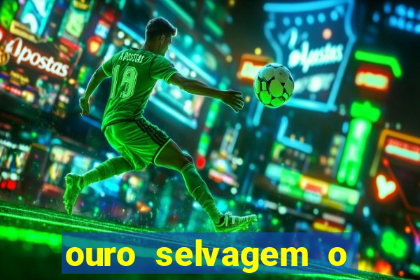 ouro selvagem o que aconteceu na vida real